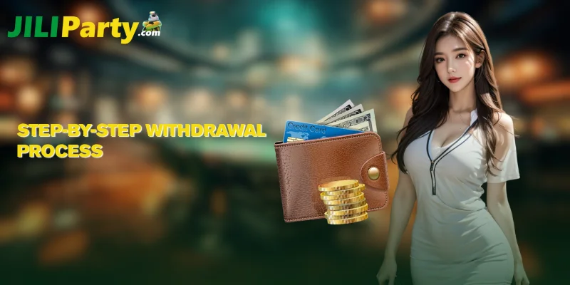 Step by Step Withdrawal Process