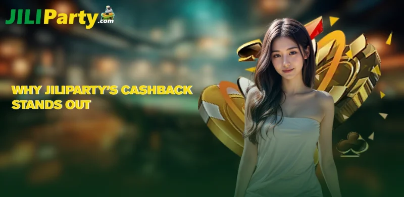 Why JILIPARTY's Weekly Cashback Bonus
